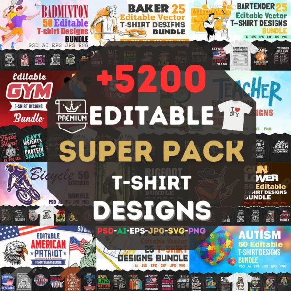 Super Pack 5200+ تصميمات تي شيرت قابلة للتحرير Mega Bundle 2024